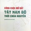 Công cuộc mở đất Tây Nam Bộ thời chúa Nguyễn (Xuất bản lần thứ hai)