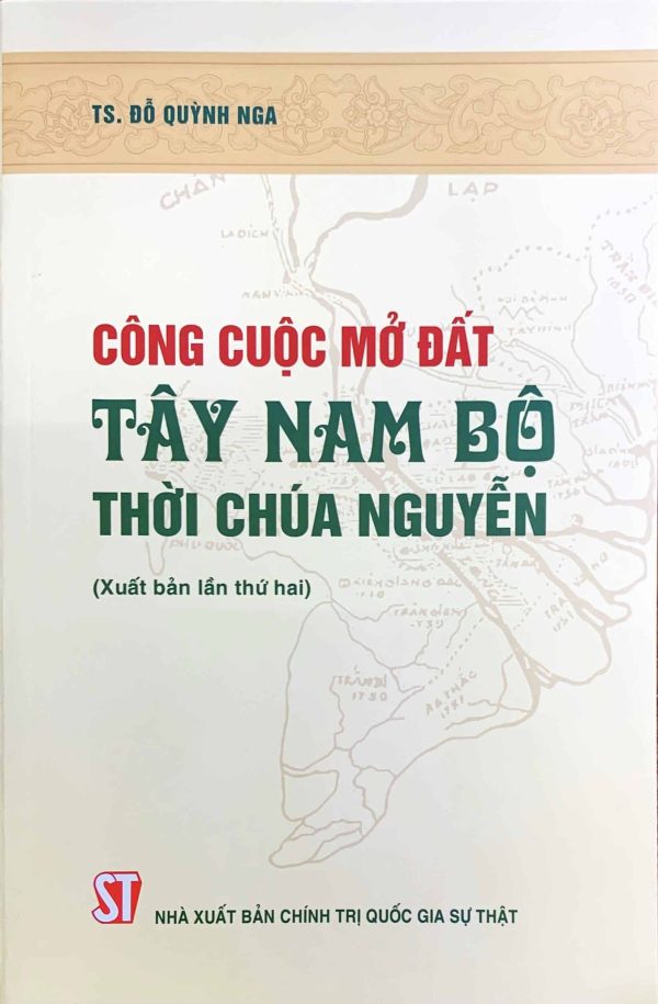 Công cuộc mở đất Tây Nam Bộ thời chúa Nguyễn (Xuất bản lần thứ hai)