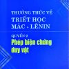 Thường thức về triết học Mác – Lênin. Quyển 2: Phép biện chứng duy vật