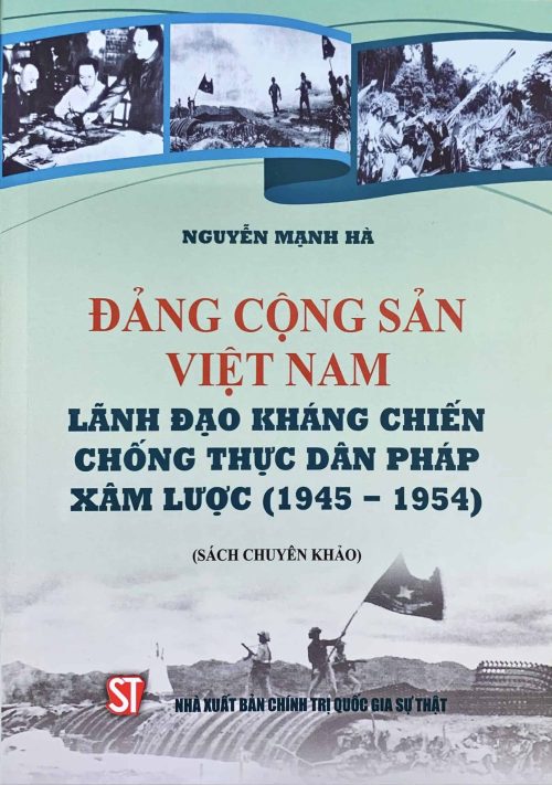 Đảng Cộng sản Việt Nam lãnh đạo kháng chiến chống thực dân Pháp xâm lược (1945 – 1954)