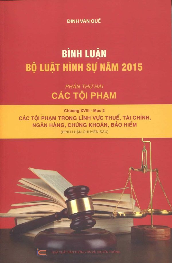Bình luận Bộ luật Hình sự năm 2015 (Phần thứ hai – Các tội phạm), Chương XVIII – Mục 2: Các tội phạm trong lĩnh vực thuế, tài chính, ngân hàng, chứng khoán, bảo hiểm