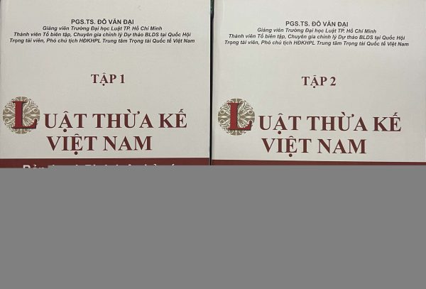 LUẬT THỪA KẾ VIỆT NAM (BẢN ÁN VÀ BÌNH LUẬN BẢN ÁN) (Sách chuyên khảo, xuất bản lần thứ tư)