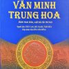 Văn minh Trung Hoa (Sách tham khảo, xuất bản lần thứ hai)