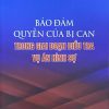 Bảo đảm quyền của bị can trong giai đoạn điều tra vụ án hình sự