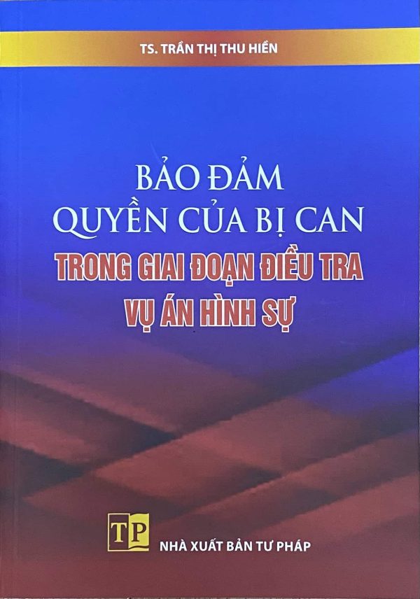 Bảo đảm quyền của bị can trong giai đoạn điều tra vụ án hình sự