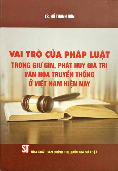Vai trò của pháp luật trong giữ gìn, phát huy giá trị văn hóa truyền thống ở Việt Nam hiện nay