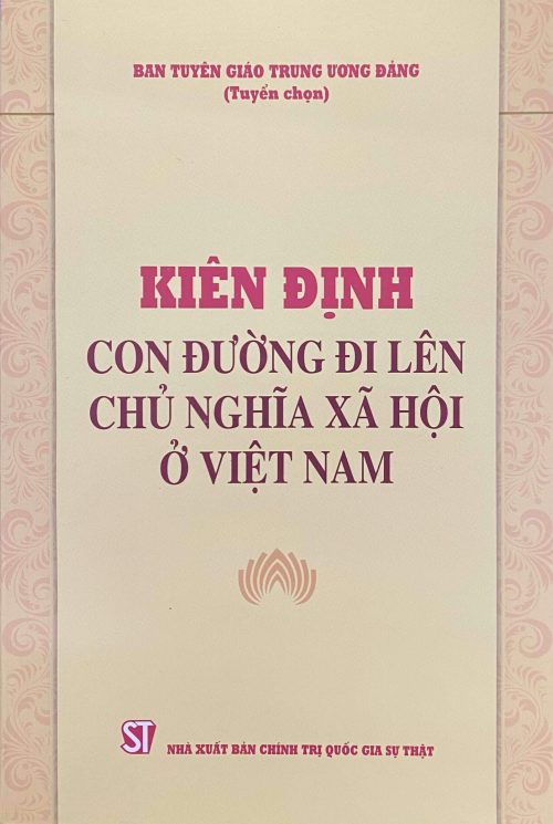 Kiên định con đường đi lên chủ nghĩa xã hội ở Việt Nam