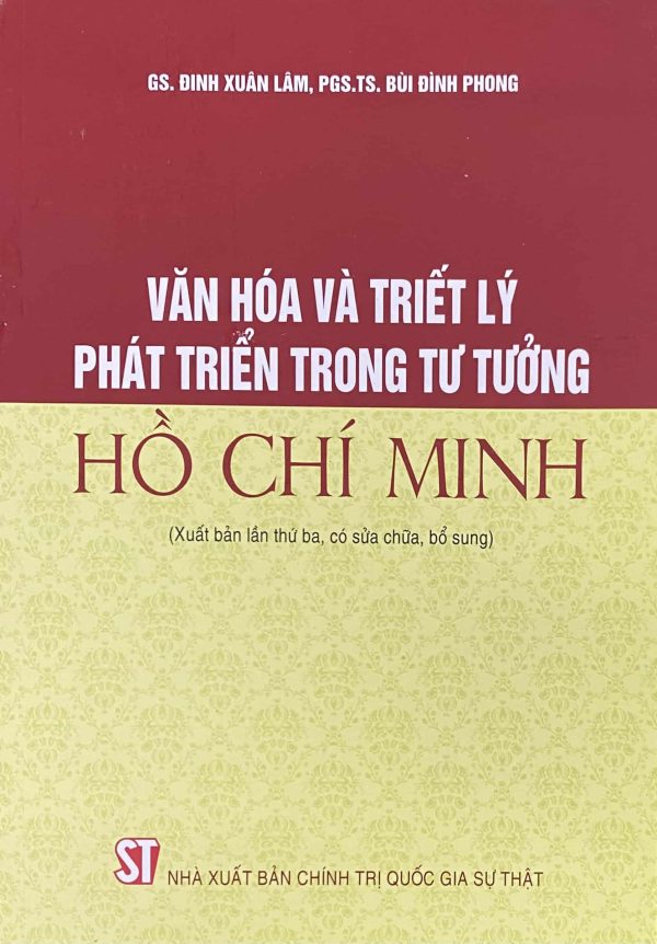 Văn hóa và triết lý phát triển trong tư tưởng Hồ Chí Minh (Xuất bản lần thứ ba, có sửa chữa, bổ sung)