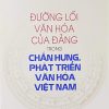 Đường lối văn hóa của Đảng trong chấn hưng, phát triển văn hóa Việt Nam