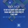 Đổi mới tư duy và phong cách lãnh đạo trong điều kiện công nghệ số ở Việt Nam – Một số vấn đề lý luận và thực tiễn
