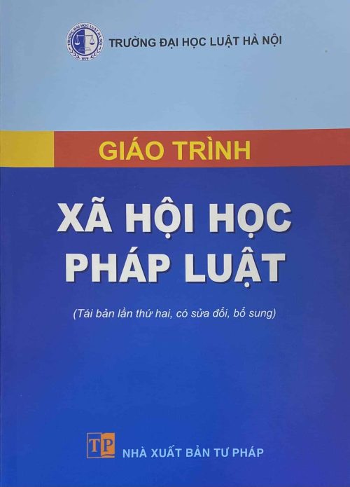 Giáo trình Xã hội học pháp luật (Tái bản lần thứ hai, có sửa đổi, bổ sung) (HN)