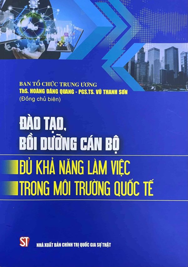 Đào tạo, bồi dưỡng cán bộ đủ khả năng làm việc trong môi trường quốc tế