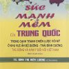 Sức mạnh mềm của Trung Quốc trong cạnh tranh chiến lược với Mỹ ở khu vực Ấn Độ Dương – Thái Bình Dương: tác động và hàm ý đối với Việt Nam (Sách chuyên khảo)