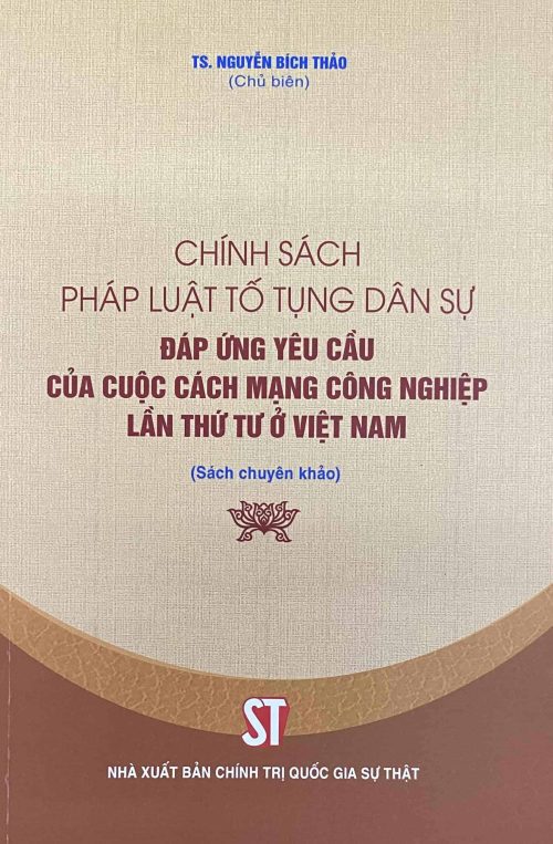 Chính sách pháp luật tố tụng dân sự đáp ứng yêu cầu của cuộc cách mạng công nghiệp lần thứ tư ở Việt Nam (Sách chuyên khảo)