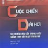 Cuộc chiến dài hơi – Đại chiến lược của Trung Quốc nhằm thay đổi trật tự của Mỹ (Sách tham khảo)