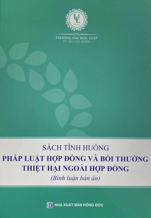Sách tình huống Pháp luật hợp đồng và bồi thường thiệt hại ngoài hợp đồng (Bình luận bản án)