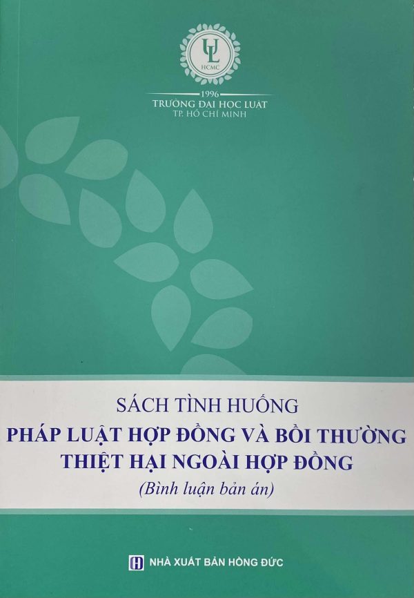 Sách tình huống Pháp luật hợp đồng và bồi thường thiệt hại ngoài hợp đồng (Bình luận bản án)