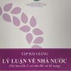 Tập bài giảng Lý luận về nhà nước (Tái bản lần 2, có sửa đổi, bổ sung)