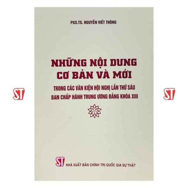 Những nội dung cơ bản và mới trong các văn kiện hội nghị lần thứ sáu Ban Chấp hành Trung ương Đảng khóa XIII