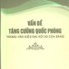 Vấn đề tăng cường quốc phòng trong Văn kiện Đại hội XII của Đảng