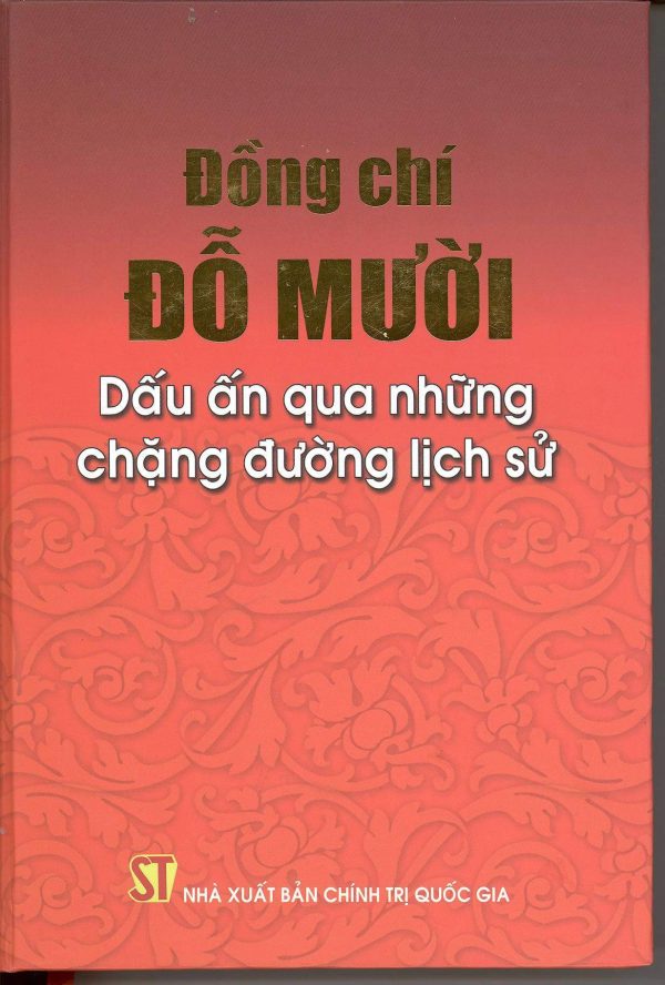 Đồng chí Đỗ Mười- dấu ấn qua những chặng đường lịch sử