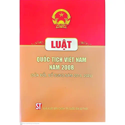 luật quốc tịch việt nam năm 2008(sửa đổi bổ sung năm 2014, 2025)