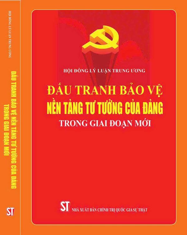 Đấu tranh bảo vệ nền tảng tư tưởng của Đảng trong giai đoạn mới
