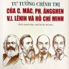 Tư tưởng chính trị của C.Mác, Ph.Ăngghen V.I.Leenin và Hồ Chí Minh  (sách chuyên khảo, xuất bản lần thứ năm)