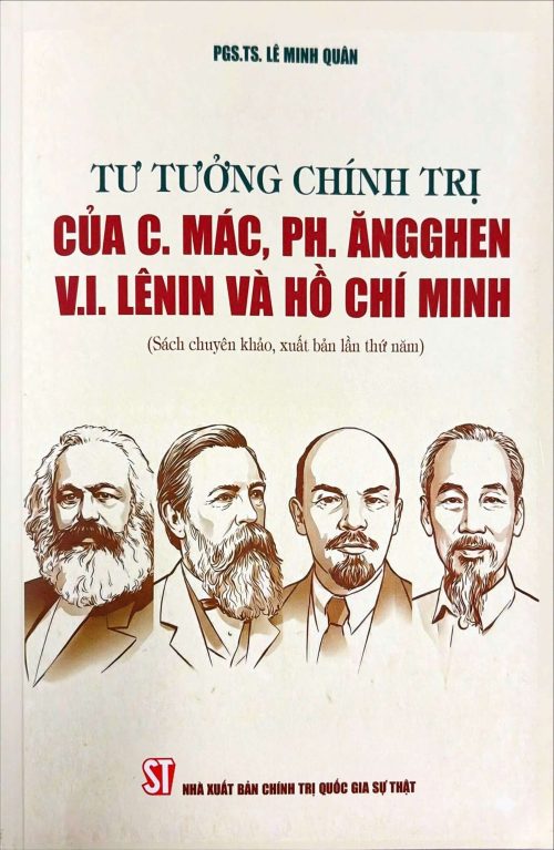 Tư tưởng chính trị của C.Mác, Ph.Ăngghen V.I.Leenin và Hồ Chí Minh  (sách chuyên khảo, xuất bản lần thứ năm)