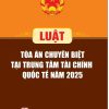 Luật Tòa án chuyên biệt tại Trung tâm tài chính quốc tế năm 2025