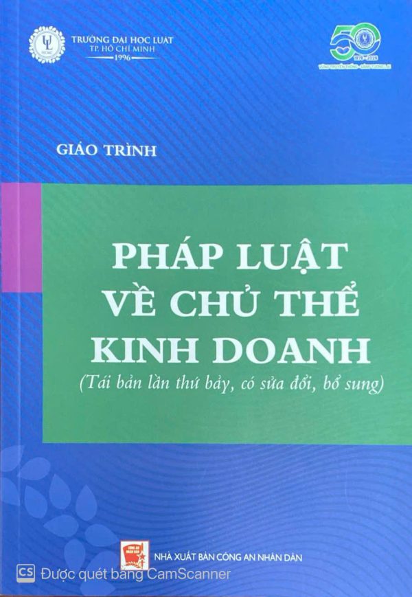 giáo trình pháp luật về chủ thể kinh doanh(Tái bản lần thứ bảy, có sửa đổi, bổ sung)