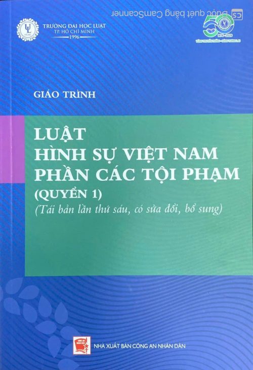 giáo trình luật hình sự Việt Nam phần các tội phạm(quyển1)(tái bản lần thứ sáu, có sửa đổi, bổ sung)