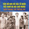 Tiền đồ rực rỡ của Tổ quốc Việt Nam xã hội chủ nghĩa nằm trong tay thế hệ trẻ