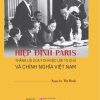 Hiệp định Paris – Thắng lợi của ý chí độc lập, tự chủ và chính nghĩa Việt Nam