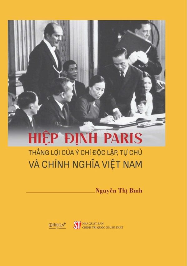 Hiệp định Paris – Thắng lợi của ý chí độc lập, tự chủ và chính nghĩa Việt Nam