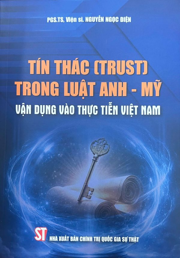 Tín thác (Trust) trong luật Anh-Mỹ Vận dụng vào thực tiễn Việt Nam