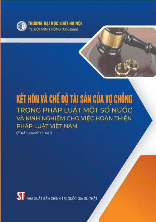 Kết hôn và chế độ tài sản của vợ chồng trong pháp luật một số nước và kinh nghiệm trong việc hoàn thiện pháp luật tại Việt Nam