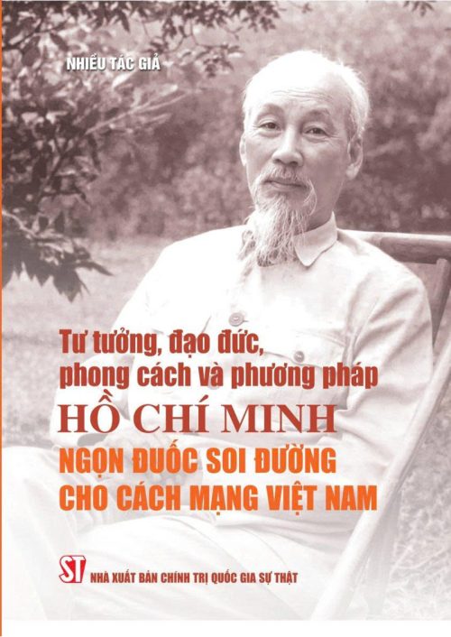 Tư tưởng, đạo đức, phong cách và phương pháp Hồ Chí Minh – Ngọn đuốc soi đường cho cách mạng Việt Nam