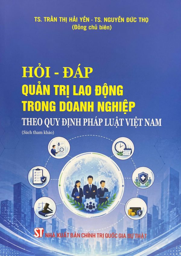 Hỏi-đáp Quản trị lao động trong doanh nghiệp theo quy định pháp luật Việt Nam (Sách tham khảo)