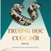 Trường học cuộc đời (Hồi ký) (Xuất bản lần thứ hai, có chỉnh sửa, bổ sung)