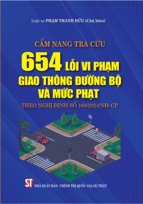 CẨM NANG TRA CỨU 654 lỗi vi phạm giao thông đường bộ và mức phạt theo NĐ số 168/2024/NĐ-CP