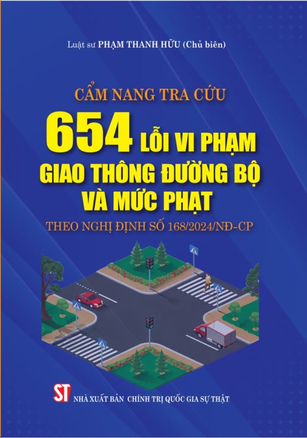 CẨM NANG TRA CỨU 654 lỗi vi phạm giao thông đường bộ và mức phạt theo NĐ số 168/2024/NĐ-CP