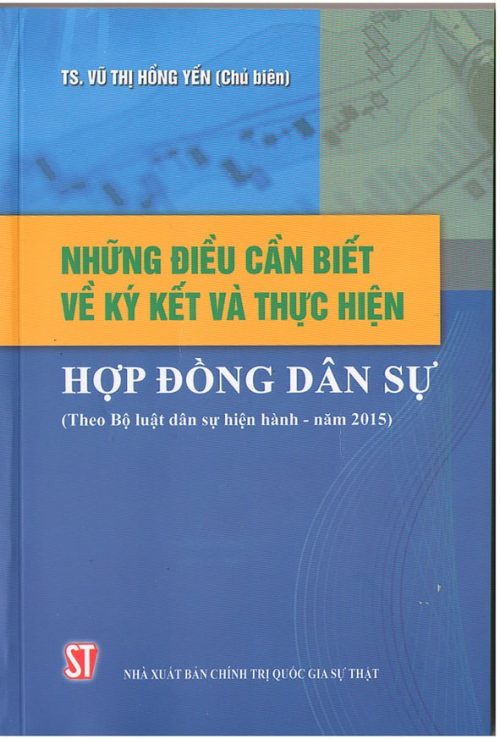 Những điều cần biết về ký kết và thực hiện hợp đồng dân sự (Theo Bộ luật dân sự hiện hành – năm 2015)