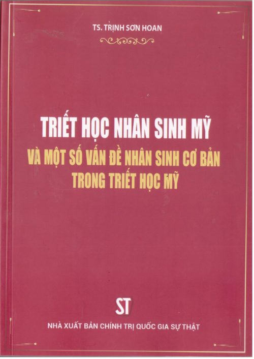 Triết học nhân sinh Mỹ và một số vấn đề nhân sinh cơ bản trong triết học Mỹ