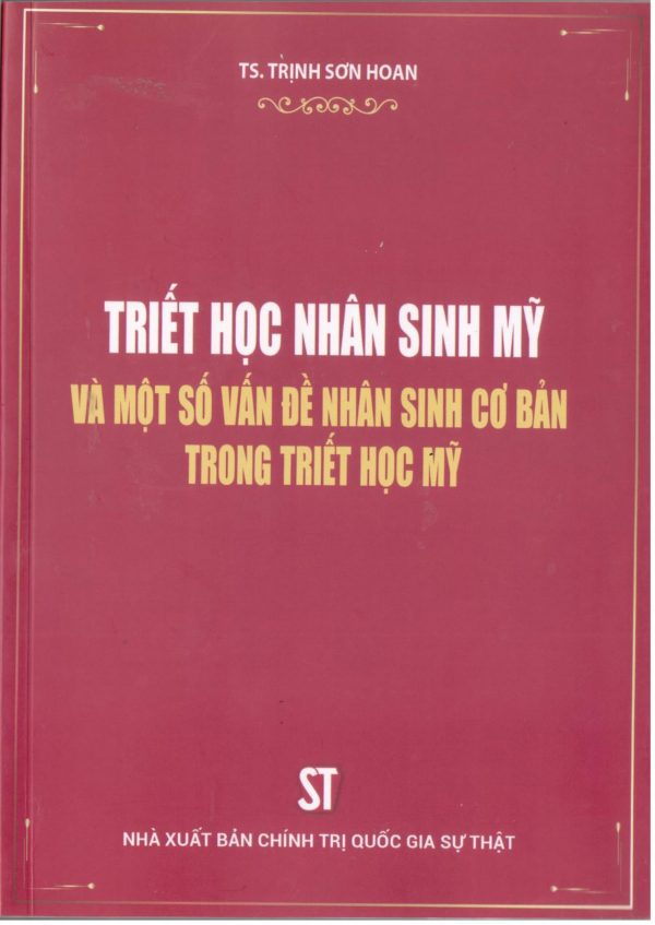 Triết học nhân sinh Mỹ và một số vấn đề nhân sinh cơ bản trong triết học Mỹ